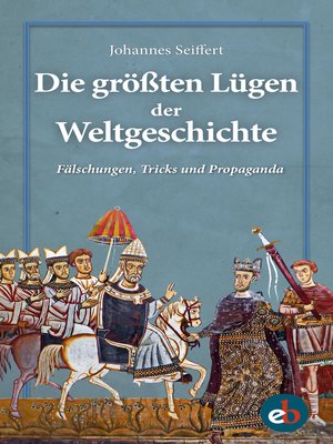 cover image of Die größten Lügen der Weltgeschichte